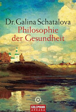 E-Book (epub) Philosophie der Gesundheit von Galina Schatalova