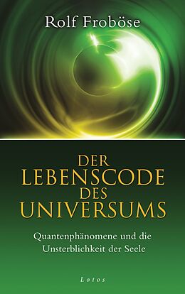 E-Book (epub) Der Lebenscode des Universums von Rolf Froböse