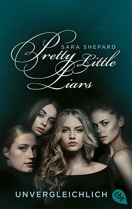 E-Book (epub) Pretty Little Liars - Unvergleichlich von Sara Shepard