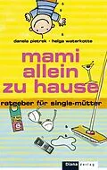 E-Book (epub) Mami allein zu Hause von Danela Pietrek, Helga Waterkotte