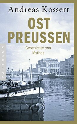 E-Book (epub) Ostpreußen von Andreas Kossert