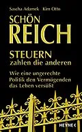 E-Book (epub) Schön reich - Steuern zahlen die anderen von Sascha Adamek, Kim Otto