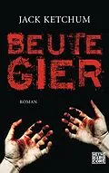 E-Book (epub) Beutegier von Jack Ketchum