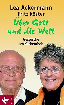 E-Book (epub) Über Gott und die Welt von Lea Ackermann, Fritz Köster