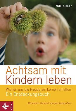 E-Book (epub) Achtsam mit Kindern leben von Nils Altner