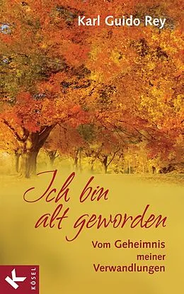 E-Book (epub) Ich bin alt geworden von Karl Guido Rey