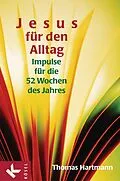E-Book (epub) Jesus für den Alltag von Thomas Hartmann