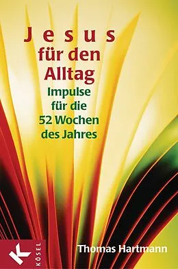 E-Book (epub) Jesus für den Alltag von Thomas Hartmann
