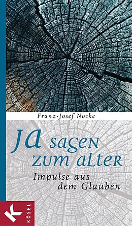 E-Book (epub) Ja sagen zum Alter von Franz-Josef Nocke