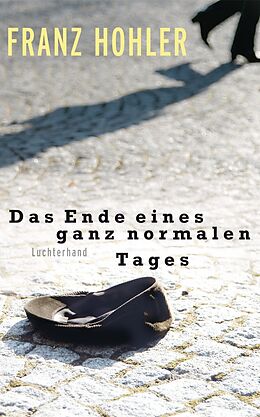 E-Book (epub) Das Ende eines ganz normalen Tages von Franz Hohler