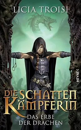 E-Book (epub) Die Schattenkämpferin - Das Erbe der Drachen von Licia Troisi
