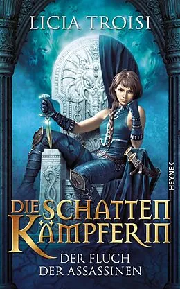 E-Book (epub) Die Schattenkämpferin - Der Fluch der Assassinen von Licia Troisi