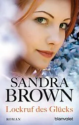 E-Book (epub) Lockruf des Glücks von Sandra Brown