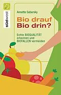 E-Book (epub) Bio drauf - Bio drin? von Annette Sabersky