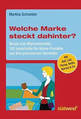 E-Book (epub) Welche Marke steckt dahinter? Neues vom Markendetektiv von Martina Schneider