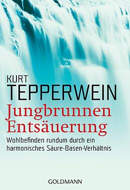 E-Book (epub) Jungbrunnen Entsäuerung von Kurt Tepperwein