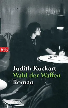 E-Book (epub) Wahl der Waffen von Judith Kuckart