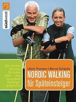 E-Book (epub) Nordic Walking für Späteinsteiger von Ulrich Pramann, Bernd Schäufle
