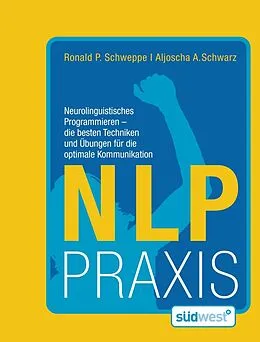 E-Book (epub) NLP Praxis von Ronald Schweppe, Aljoscha Long
