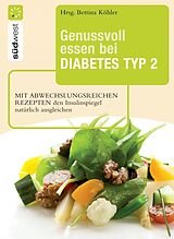 E-Book (epub) Genussvoll essen bei Diabetes Typ 2 von Bettina Köhler