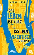 E-Book (epub) Das Leben ist kurz, iss den Nachtisch zuerst von Wendy Mass