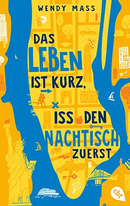 E-Book (epub) Das Leben ist kurz, iss den Nachtisch zuerst von Wendy Mass