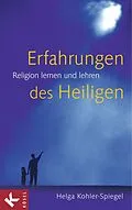 E-Book (epub) Erfahrungen des Heiligen von Helga Kohler-Spiegel