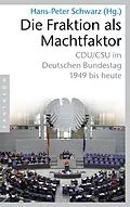 E-Book (epub) Die Fraktion als Machtfaktor von Hans-Peter Schwarz