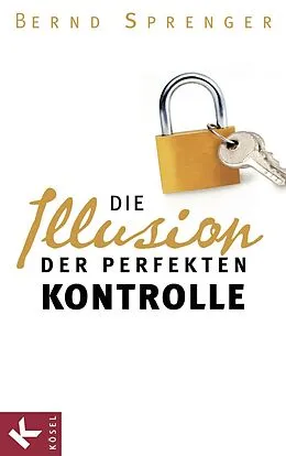 ePUB Die Illusion der perfekten Kontrolle von Bernd Sprenger
