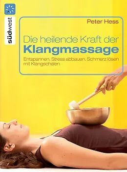 E-Book (epub) Die heilende Kraft der Klangmassage von Peter Hess