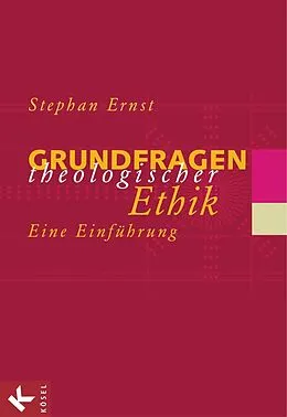 E-Book (epub) Grundfragen theologischer Ethik von Stephan Ernst