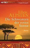 E-Book (epub) Die Schwestern der roten Sonne von Ellen Alpsten