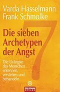 E-Book (epub) Die sieben Archetypen der Angst von Varda Hasselmann, Frank Schmolke
