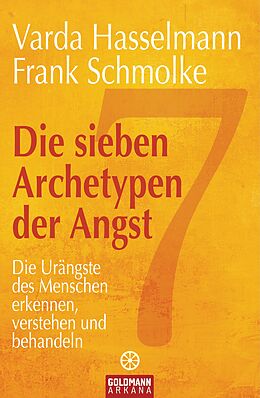 E-Book (epub) Die sieben Archetypen der Angst von Varda Hasselmann, Frank Schmolke