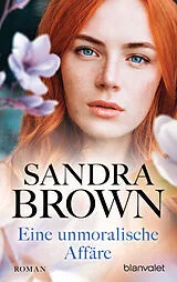 E-Book (epub) Eine unmoralische Affäre von Sandra Brown