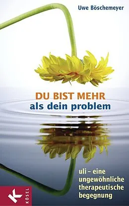 E-Book (epub) Du bist mehr als dein Problem von Uwe Böschemeyer