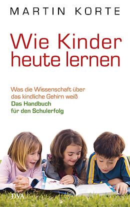 E-Book (epub) Wie Kinder heute lernen von Martin Korte