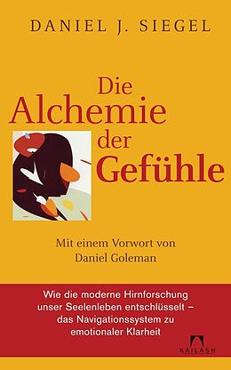 E-Book (epub) Die Alchemie der Gefühle von Daniel J. Siegel