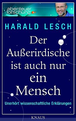 E-Book (epub) Der Außerirdische ist auch nur ein Mensch von Harald Lesch