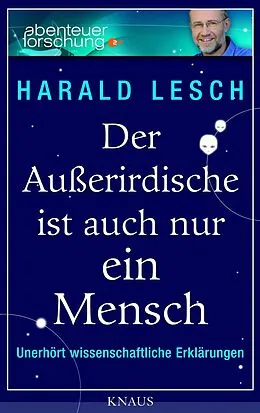 E-Book (epub) Der Außerirdische ist auch nur ein Mensch von Harald Lesch