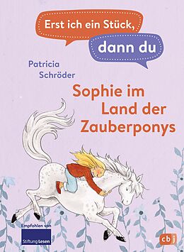 E-Book (epub) Erst ich ein Stück, dann du - Sophie im Land der Zauberponys von Patricia Schröder