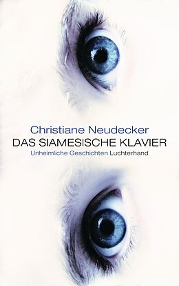 E-Book (epub) Das siamesische Klavier von Christiane Neudecker
