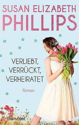 E-Book (epub) Verliebt, verrückt, verheiratet von Susan Elizabeth Phillips