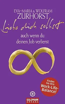 E-Book (epub) Liebe dich selbst auch wenn du deinen Job verlierst von Eva-Maria Zurhorst, Wolfram Zurhorst