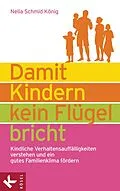 E-Book (epub) Damit Kindern kein Flügel bricht von Nelia Schmid König