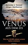 E-Book (epub) Die Venus aus dem Eis von Nicholas J. Conard, Jürgen Wertheimer