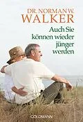 ePUB Auch Sie können wieder jünger werden von Norman W. Walker