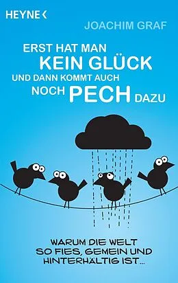 E-Book (epub) Erst hat man kein Glück, und dann kommt auch noch Pech dazu von Joachim Graf