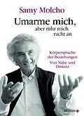 E-Book (epub) Umarme mich, aber rühr mich nicht an von Samy Molcho