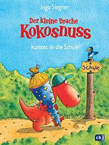 E-Book (epub) Der kleine Drache Kokosnuss kommt in die Schule von Ingo Siegner
